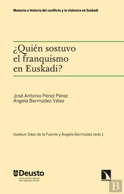 Bertrand.pt - ¿Quién Sostuvo El Franquismo En Euskadi?
