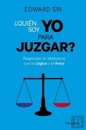 ¿Quién Soy Yo Para Juzgar?