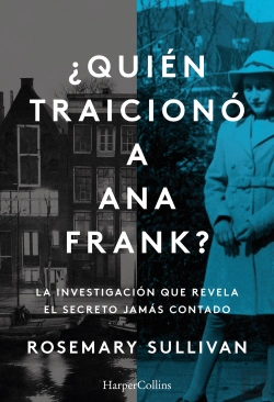 Bertrand.pt - Quien Traiciono A Ana Frank La Investigacion Que Revela El