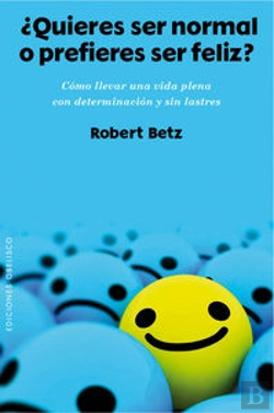 Bertrand.pt - ¿Quieres Ser Normal O Prefieres Ser Feliz?