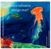¡Quiero Salvarte Amigo Mar!