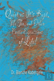 Quiet As It'S Kept, Me Too, And Other Poetic Expressions Of Life!