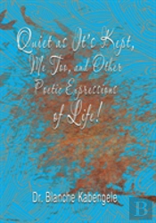 Quiet As It'S Kept, Me Too, And Other Poetic Expressions Of Life!