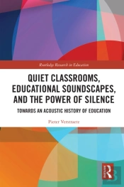 Quiet Classrooms, Educational Soundscapes, And The Power Of Silence
