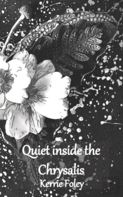 Quiet Inside The Chrysalis