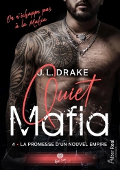Quiet Mafia Tome 4 : La Promesse D'Un Nouvel Empire
