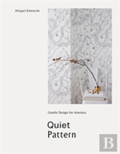 Quiet Pattern: Gentle Design For Interiors