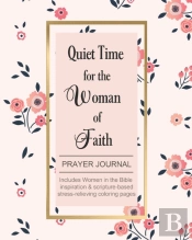Quiet Time For The Woman Of Faith