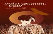 Quiet Woman, Stay