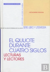 Quijote Durante Cuatro Siglos, El. Lecturas Y Lectores