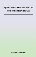 Quill And Beadwork Of The Western Sioux