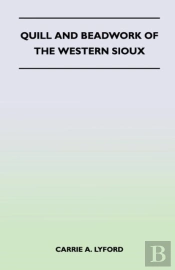 Quill And Beadwork Of The Western Sioux