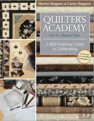 Quilter'S Academy Vol. 5 - Masters Year