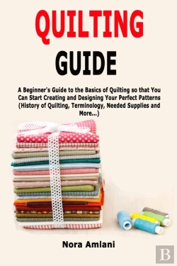 Bertrand.pt - Quilting Guide: A Beginner'S Guide To Th