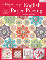 Quilting On The Go: English Paper Piecing