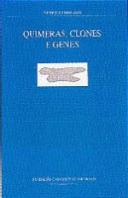 Quimeras, Clones e Genes