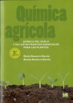 Química Agrícola: Química Del Suelo Y De Los Nutrientes Esenciales Para Las Plantas