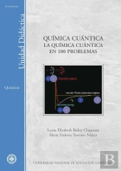 Química Cuántica. La Química Cuántica En 100 Problemas