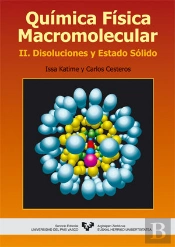 Química Física Macromolecular. Ii. Disoluciones Y Estado Sólido
