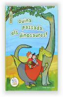 Quina Passada, Els Dinosaures!