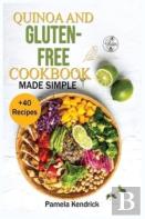 Quinoa And Gluten-Free Cookbook Made Simple