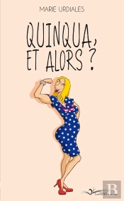 Quinqua, Et Alors ?
