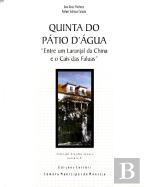 Quinta do Pátio D'Água ''Entre um Laranjal da China e o Cais das Falúas''