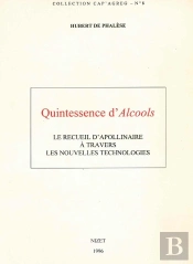 Quintessence D'Alcools : Le Recueil D'Apollinaire À Travers Les Nouvelles Technologies