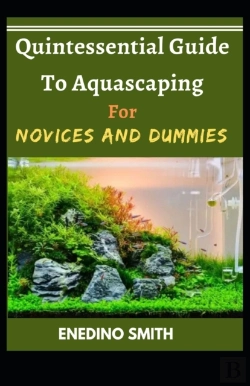 Bertrand.pt - Quintessential Guide To Aquascaping For Novices And Dummies