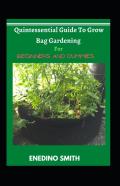 Quintessential Guide To Grow Bag Gardening For Beginners And Dummies