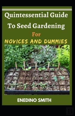 Bertrand.pt - Quintessential Guide To Seed Gardening For Novices And Dummies