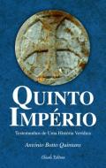 Quinto Império, Testemunhos de uma História Veridica