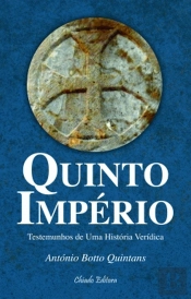 Quinto Império, Testemunhos de uma História Veridica