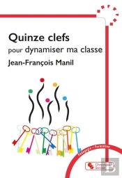 Quinze Clefs Pour Dynamiser Ma Classe