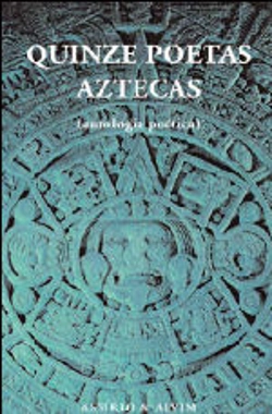 Bertrand.pt - Quinze Poetas Aztecas