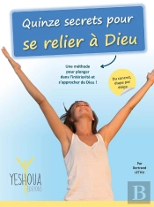 Quinze Secrets Pour Se Relier À Dieu