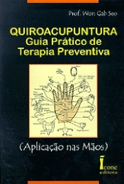 Quiroacupuntura: Guia Prático de Terapia Preventiva