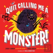 Quit Calling Me A Monster!
