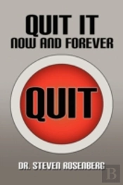 Quit It Now And Forever