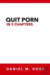 Quit Porn In 3 Chapters