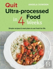 Quit Ultra-Processed Food In 4 Weeks