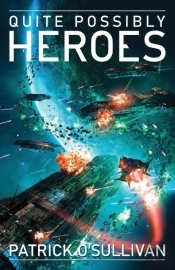 Quite Possibly Heroes
