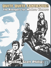 Quite Quite Fantastic! The Avengers For Modern Viewers