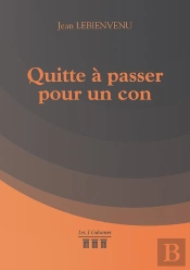 Quitte A Passer Pour Un Con