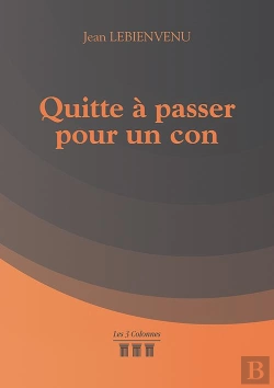 Bertrand.pt - Quitte A Passer Pour Un Con