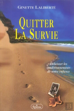 Bertrand.pt - Quitter La Survie ; Délaisser Les Conditionnements De Notre Enfance
