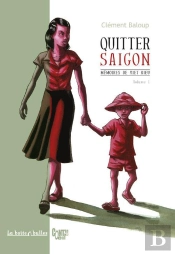 Quitter Saigon (Edition Augmentee)