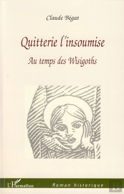 Bertrand.pt - Quitterie L'Insoumise ; Au Temps De Wisigoths