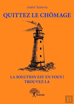 Bertrand.pt - Quittez Le Chomage La Solution Est En Vous ! Trouvez-La