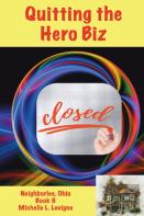 Quitting The Hero Biz, Neighborlee Ohio Book 6